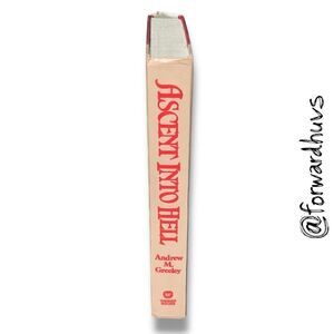 Ascent into Hell by Andrew M. Greeley – First Printing, June 1983